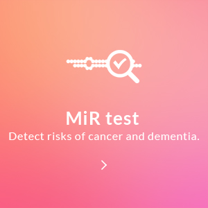 MiR test Detect risks of cancer and dementia.