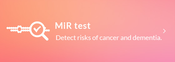 MiR test Detect risks of cancer and dementia.